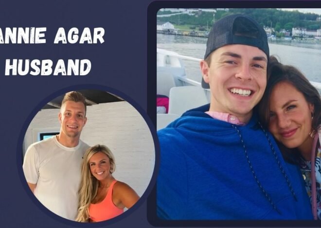 Who Is Annie Agar Husband? Facts Fans Want to Know